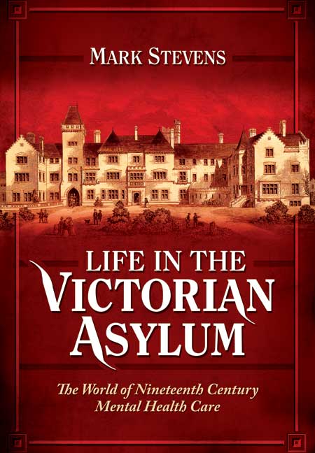 Life in the Victorian Asylum