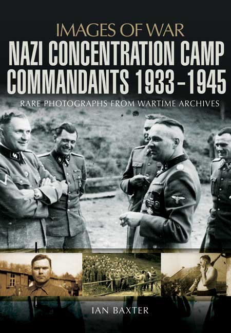 Nazi Concentration Camp Commandants 1933–1945