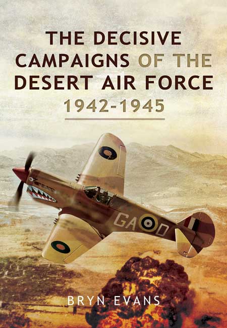 The Decisive Campaigns of the Desert Air Force 1942-1945