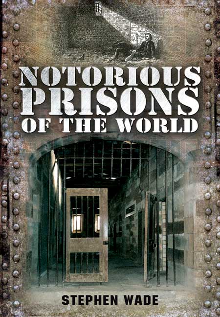 Notorious Prisons of the World