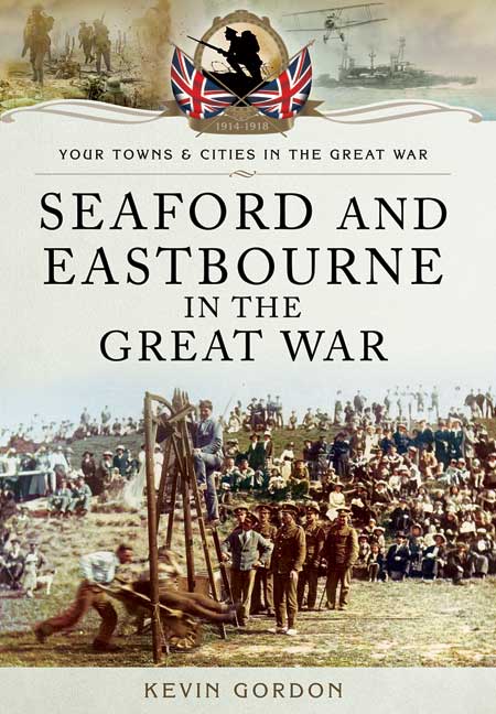 Seaford and Eastbourne in the Great War