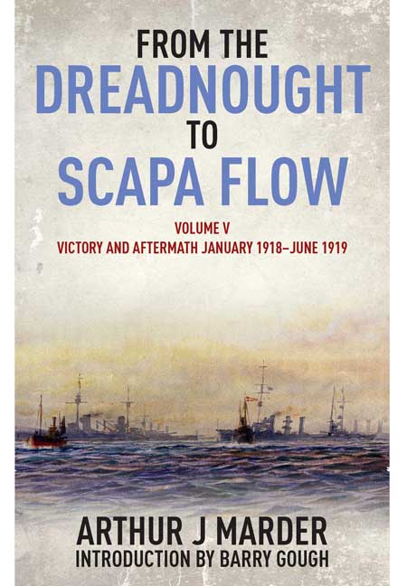 From the Dreadnought to Scapa Flow Volume V