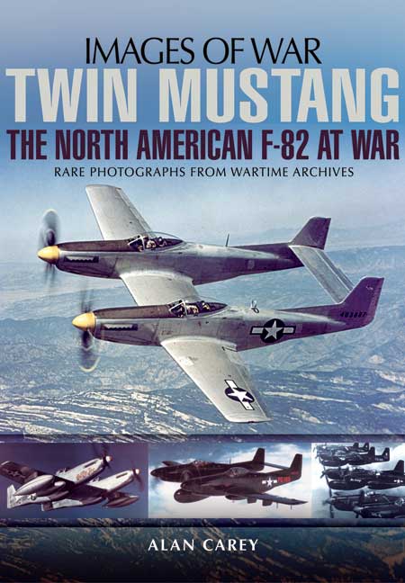 Twin Mustang: The North American F-82 at War