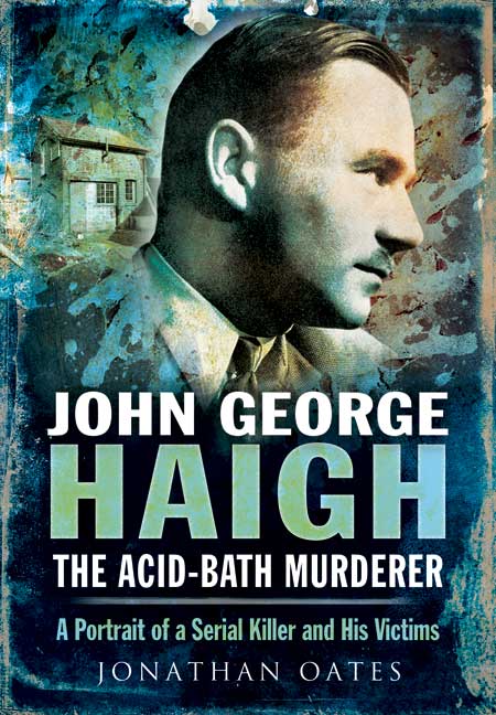 John George Haigh, the Acid-Bath Murderer