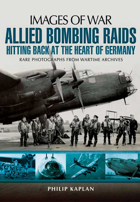 Allied Bombing Raids: Hitting Back at the Heart of Germany