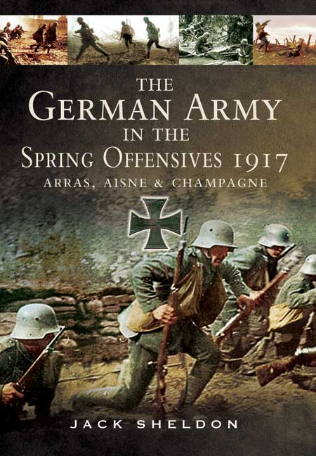 The German Army in the Spring Offensives 1917