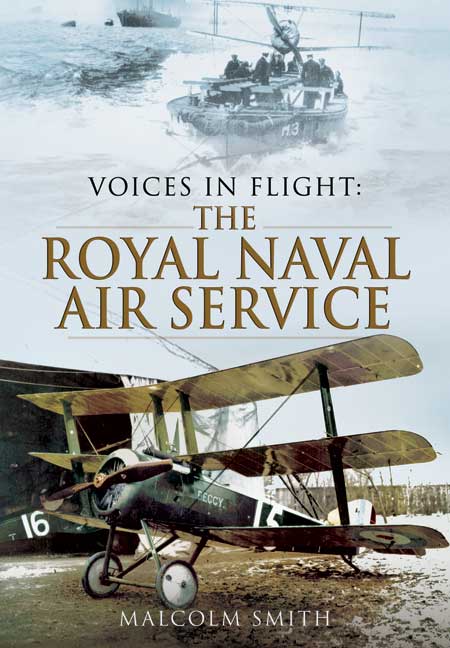 Voices in Flight: The Royal Naval Air Service During the Great War