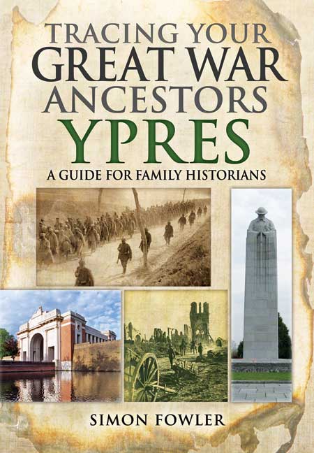 Tracing Your Great War Ancestors: Ypres