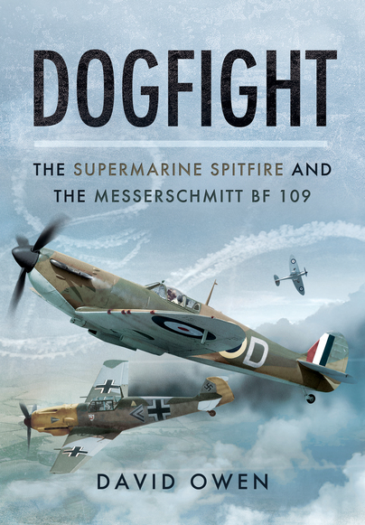 Dogfight: The Supermarine Spitfire and the Messerschmitt Bf109