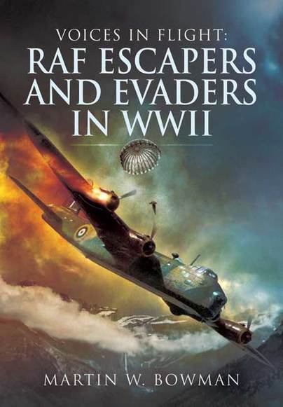 Voices in Flight: RAF Escapers and Evaders in WWII