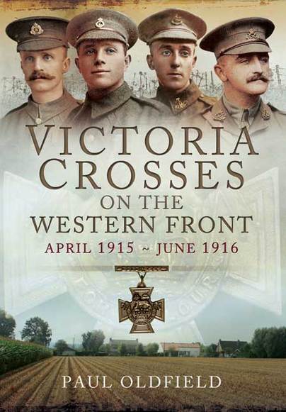 Victoria Crosses on the Western Front - April 1915 to June 1916