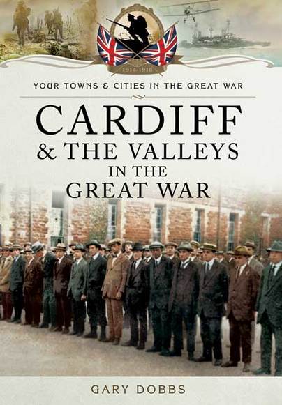 Cardiff and the Valleys in the Great War