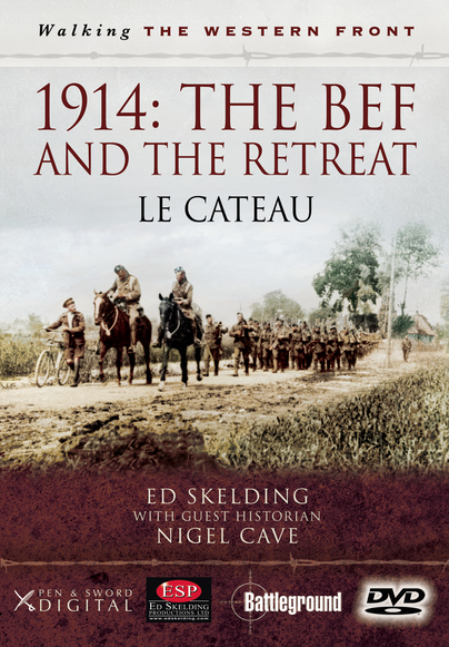Walking the Western Front 1914 - The BEF and the Retreat