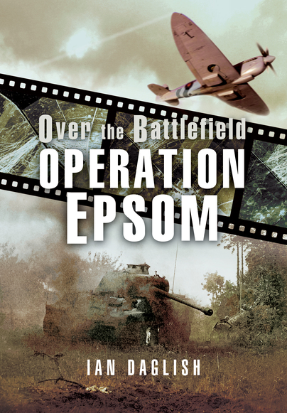 Operation Epsom - Over the Battlefield
