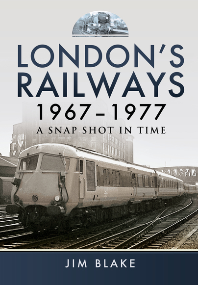 London's Railways 1967 - 1977