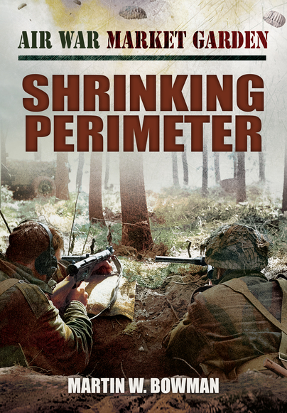 Air War Market Garden: Shrinking Perimeter