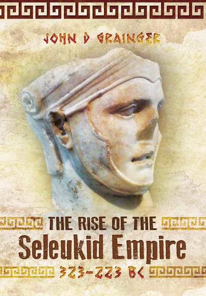 The Rise of the Seleukid Empire (323–223 BC)