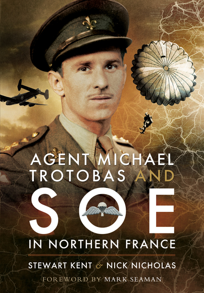 Agent Michael Trotobas and SOE in Northern France