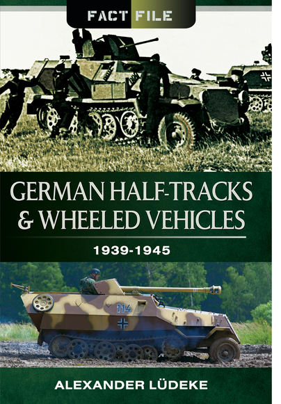 German Half-Tracks and Wheeled Vehicles