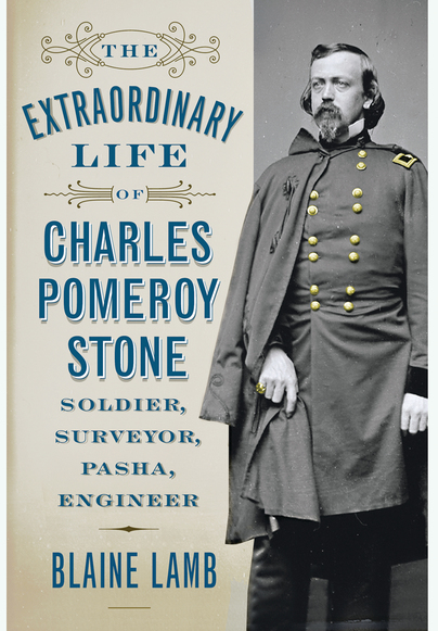 The Extraordinary Life of Charles Pomeroy Stone