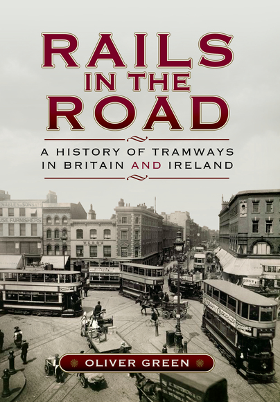 Rails in the Road: A History of Tramways in Britain and Ireland