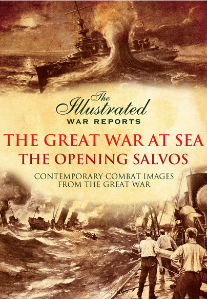 The Great War At Sea - The Opening Salvos