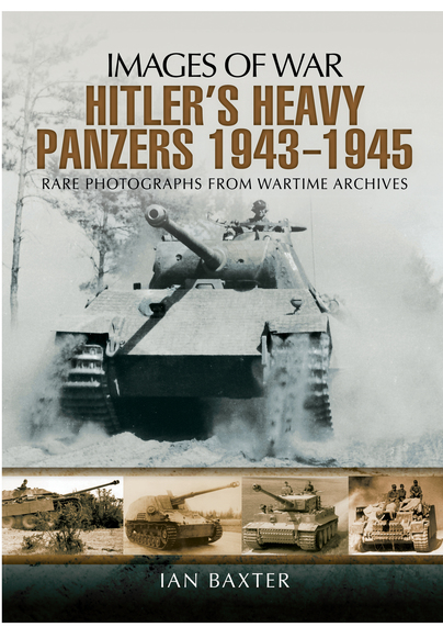 Hitler’s Heavy Panzers 1943–45