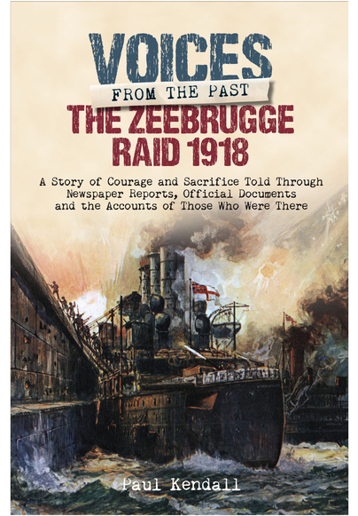 Voices From the Past: The Zeebrugge Raid 1918