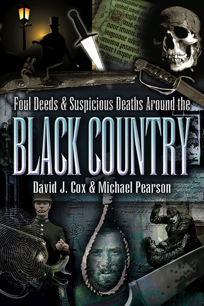 Foul Deeds and Suspicious death around the Black Country