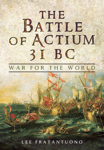 Pen And Sword Books The Battle Of Actium 31 Bc Hardback