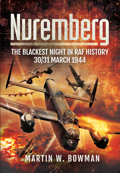 Nuremberg: The Blackest Night in RAF History