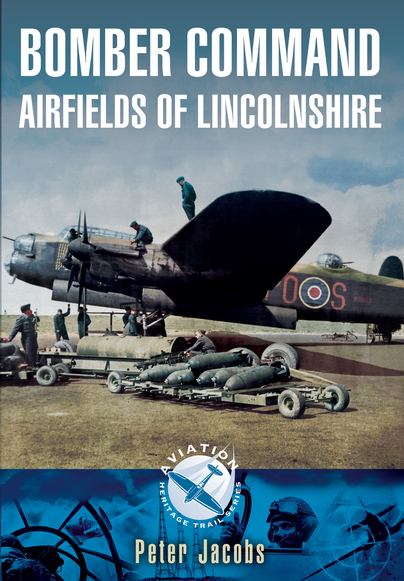 Bomber Command Airfields of Lincolnshire
