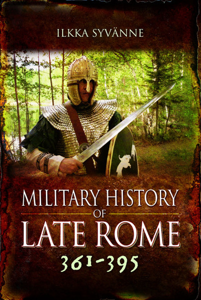 The Military History of Late Rome 361-395