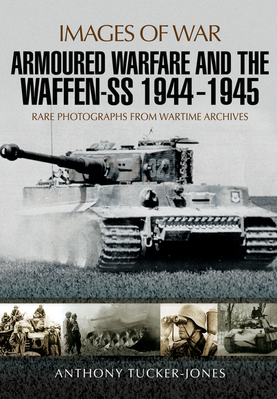 Armoured Warfare and the Waffen-SS 1944-1945