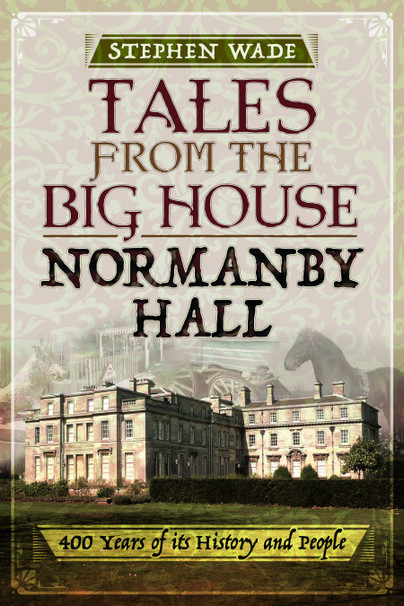 Tales from the Big House: Normanby Hall