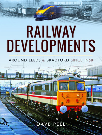 Railway Developments around Leeds and Bradford since 1968