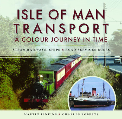 Isle of Man Transport: A Colour Journey in Time