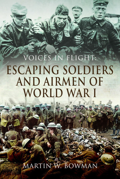 Voices in Flight: Escaping Soldiers and Airmen of World War I