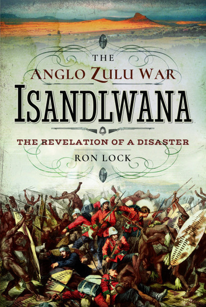 The Anglo Zulu War - Isandlwana