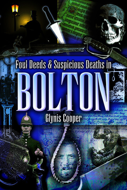 Foul Deeds and Suspicious Deaths in Bolton
