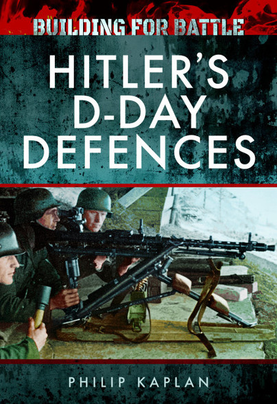 Building for Battle: Hitler's D-Day Defences