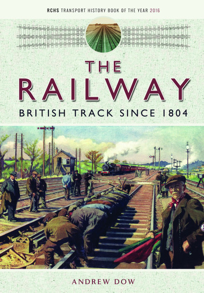 The Railway - British Track Since 1804