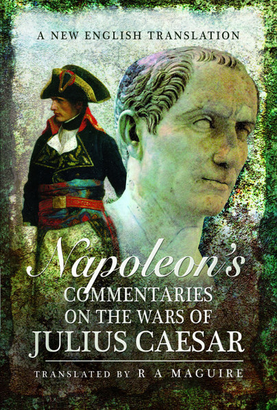 Napoleon's Commentaries on the Wars of Julius Caesar