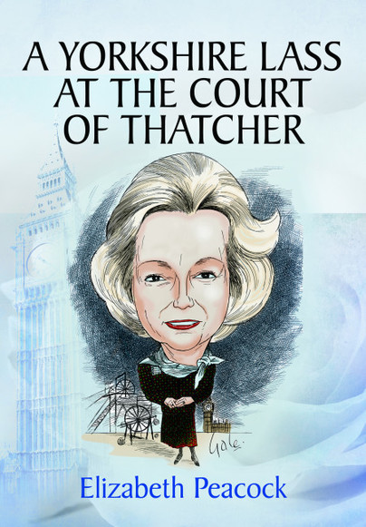 A Yorkshire Lass at the Court of Thatcher