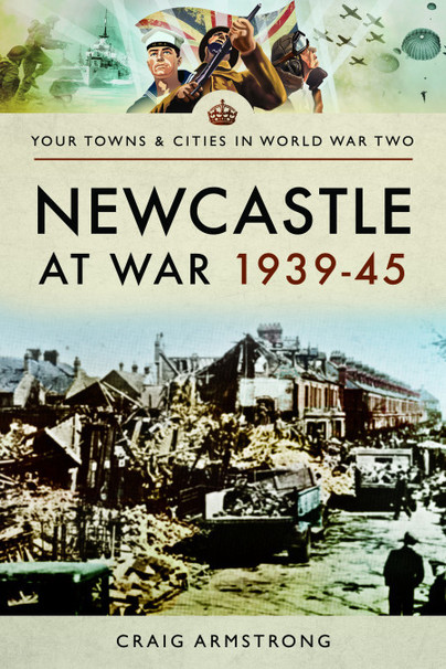 Newcastle at War 1939–45