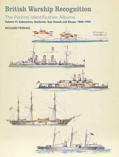 British Warship Recognition: The Perkins Identification Albums Volume VI