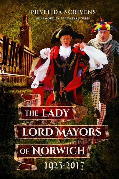 The Lady Lord Mayors of Norwich 1923–2017