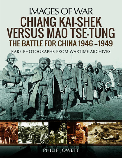 Chiang Kai-shek versus Mao Tse-tung: The Battle for China 1946–1949