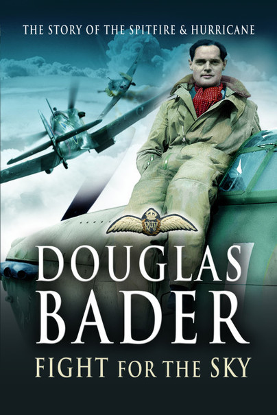 Douglas Bader Fight for the Sky