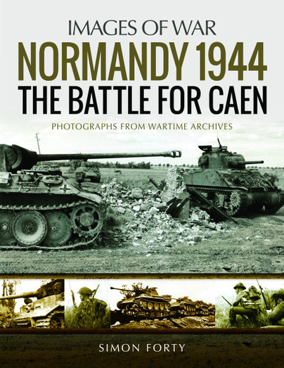 Normandy 1944: The Battle for Caen